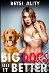 Big Dogs Do it Better (Bestiality Zoophilia Knotting Erotica). E-book. Formato EPUB ebook di Betsi Ality