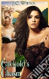 Cuckold's Chasm: Book 8 of 'The One Less Traveled'. E-book. Formato PDF ebook di J.C. Wittol