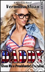 Daddy gives me a presidential pounding. E-book. Formato EPUB ebook