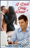 If Dad Only Knew 2. E-book. Formato EPUB ebook di Laura Lovecraft
