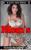 Mom's Tender Love. E-book. Formato Mobipocket ebook di Victoria Blackstone