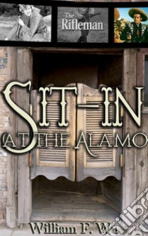 Sit-In At The Alamo. E-book. Formato EPUB ebook di William F Wu