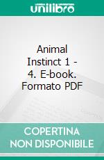 Animal Instinct 1 - 4. E-book. Formato PDF ebook