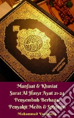 Manfaat & Khasiat Surat Al-Hasyr Ayat 21-24 Penyembuh Berbagai Penyakit Medis & Spiritual. E-book. Formato EPUB ebook