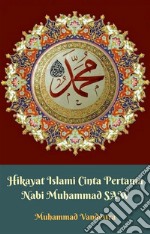 Hikayat Islami Cinta Pertama Nabi Muhammad SAW. E-book. Formato EPUB ebook