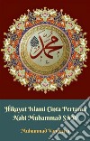 Hikayat Islami Cinta Pertama Nabi Muhammad SAW. E-book. Formato EPUB ebook