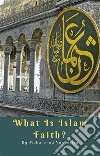 What Is Islam Faith?. E-book. Formato EPUB ebook