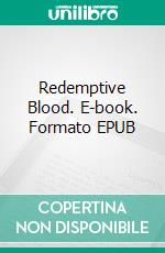 Redemptive Blood. E-book. Formato EPUB