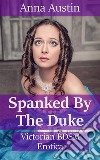 Spanked By The Duke: Victorian BDSM Erotica. E-book. Formato EPUB ebook