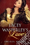 Lacey Wasperley's Lover. E-book. Formato PDF ebook di Amelia Moore
