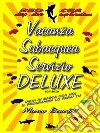 Vacanza Subacquea Servizio DELUXEQuando “La vacanza la programmi tu”. E-book. Formato EPUB ebook di Marco Benedet