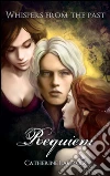 Requiem: Books 1 - 3 of 'Whispers From The Past'. E-book. Formato PDF ebook di Catherine LaCroix