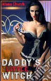 Daddy's little witch. E-book. Formato Mobipocket ebook di Alana Church