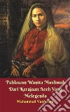 Pahlawan Wanita Muslimah Dari Kerajaan Aceh Yang Melegenda. E-book. Formato PDF ebook di Muhammad Vandestra