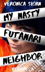 My Nasty Futanari Neighbor - Volume 2. E-book. Formato PDF ebook