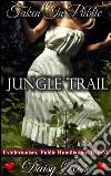 Jungle Trail: Book 3 of 'Taken In Public'. E-book. Formato EPUB ebook di Daisy Rose