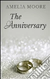 The Anniversary: Book 4 of 'Erotic Love Stories'. E-book. Formato Mobipocket ebook di Amelia Moore
