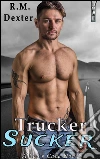 Trucker sucker. E-book. Formato Mobipocket ebook di R.m. Dexter