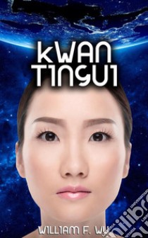 Kwan Tingui. E-book. Formato PDF ebook di William F Wu