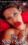 My sister sucks. E-book. Formato EPUB ebook di Laura Lovecraft