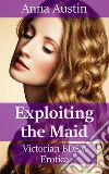 Exploiting The MaidVictorian BDSM Erotica. E-book. Formato EPUB ebook