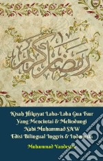 Kisah Hikayat Laba-Laba Gua Tsur Yang Mencintai & Melindungi Nabi Muhammad SAW Edisi Bilingual Inggris & Indonesia. E-book. Formato EPUB ebook