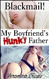 Blackmail! My Boyfriend’s Hunky Father. E-book. Formato EPUB ebook