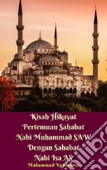 Kisah Hikayat Pertemuan Sahabat Nabi Muhammad SAW Dengan Sahabat Nabi Isa AS. E-book. Formato EPUB ebook