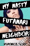 My Nasty Futanari Neighbor. E-book. Formato PDF ebook