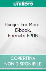 Hunger For More. E-book. Formato EPUB ebook