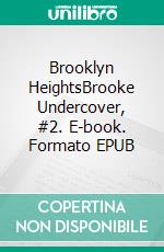 Brooklyn HeightsBrooke Undercover, #2. E-book. Formato EPUB ebook di Trevon Carter