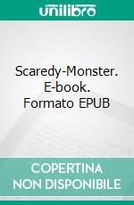 Scaredy-Monster. E-book. Formato EPUB ebook di Scott Gordon