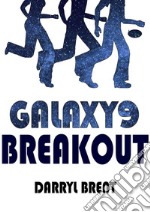 Galaxy9 Breakout. E-book. Formato Mobipocket ebook