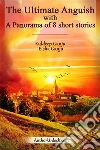 The Ultimate Anguish with A Panorama of 8 Short Stories. E-book. Formato EPUB ebook di Kuldeep Ganju
