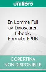 En Lomme Full av Dinosaurer. E-book. Formato EPUB ebook