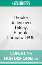 Brooke Undercover Trilogy. E-book. Formato EPUB ebook di Trevon Carter