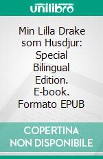 Min Lilla Drake som Husdjur: Special Bilingual Edition. E-book. Formato EPUB ebook di Scott Gordon