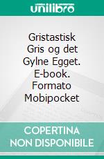 Gristastisk Gris og det Gylne Egget. E-book. Formato EPUB ebook