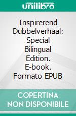 Inspirerend Dubbelverhaal: Special Bilingual Edition. E-book. Formato Mobipocket ebook di Scott Gordon