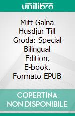 Mitt Galna Husdjur Till Groda: Special Bilingual Edition. E-book. Formato EPUB ebook