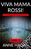 Viva Mama Rossi!: The Morelville Mysteries - Book 5. E-book. Formato EPUB ebook di Anne Hagan