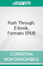 Push Through. E-book. Formato EPUB ebook