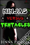 Ninjas Versus Tentacles (Tentacle Hentai Erotica). E-book. Formato EPUB ebook