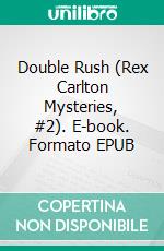 Double Rush (Rex Carlton Mysteries, #2). E-book. Formato EPUB