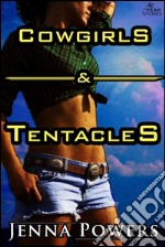 Cowgirls and Tentacles (Tentacle Sex). E-book. Formato EPUB ebook