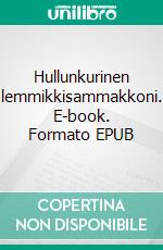 Hullunkurinen lemmikkisammakkoni. E-book. Formato Mobipocket ebook di Scott Gordon