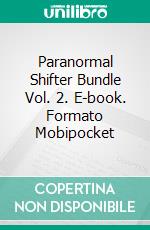 Paranormal Shifter Bundle Vol. 2. E-book. Formato Mobipocket ebook di Elexis Avant