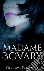 Madame Bovary  . E-book. Formato EPUB ebook