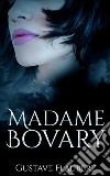 Madame Bovary  . E-book. Formato EPUB ebook