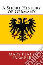 A Short History of Germany  . E-book. Formato EPUB ebook